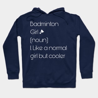 Badminton Girl Noun Like A Normal Girl But Cooler Hoodie